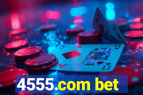 4555.com bet